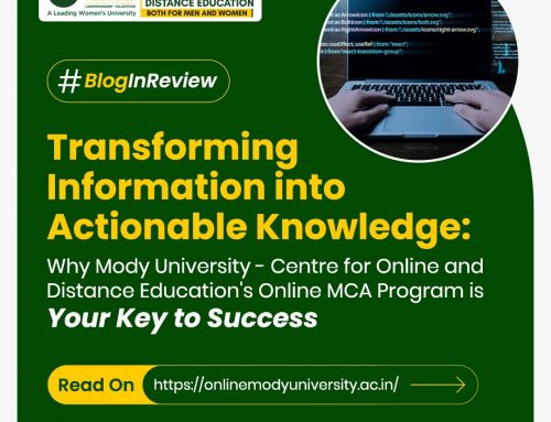 Transforming Information into Actionable Knowledge: Why Mody University- Centre for Online and Distance Education’s Online MCA Program is Your Key to Success