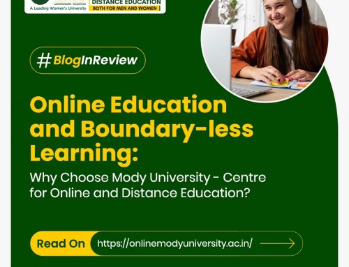 Online Education and Boundary-less Learning: Why Choose Mody University – Centre for Online and Distance Education?