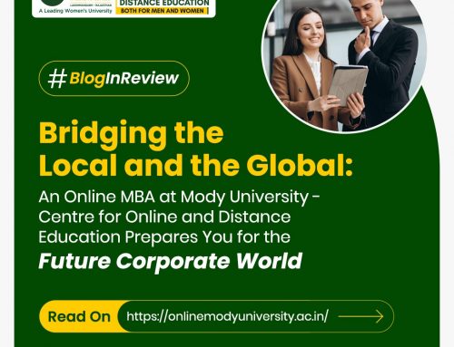 Bridging the Local and the Global: An Online MBA at Mody University-Centre for Online and Distance Education Prepares You for the Future Corporate World