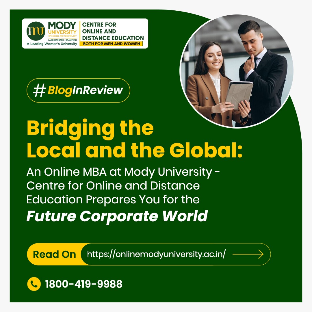 Bridging the Local and the Global: An Online MBA at Mody University-Centre for Online and Distance Education Prepares You for the Future Corporate World